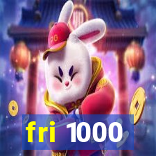 fri 1000